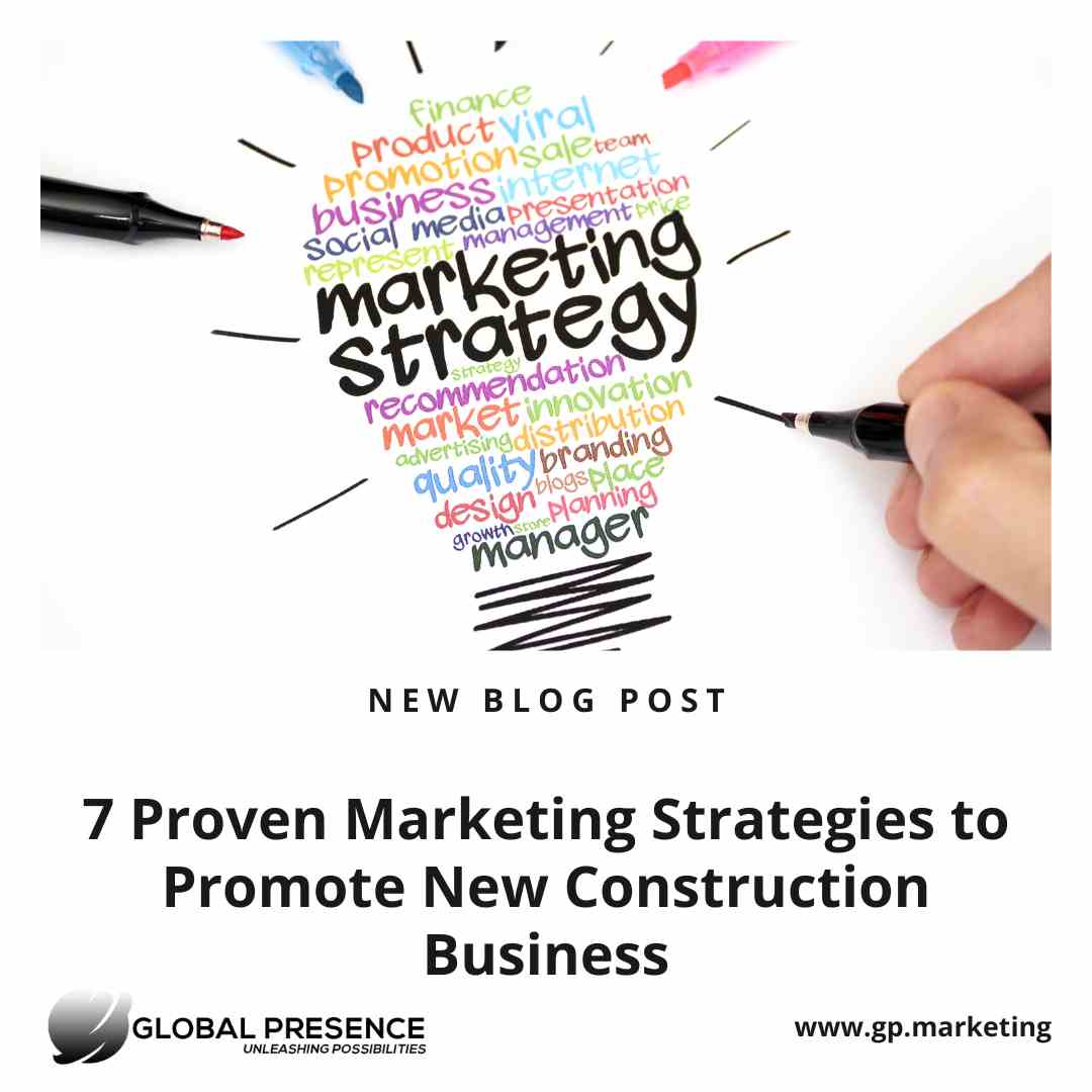 7 Proven Marketing Strategies to Promote New Construction Business